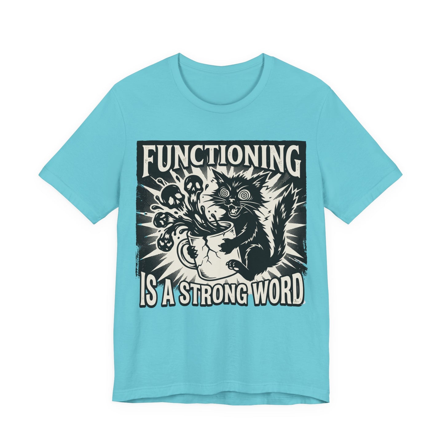 VOID - Functioning Is A Strong Word T-Shirt — Funny Coffee Cat Mental Health Graphic Tee