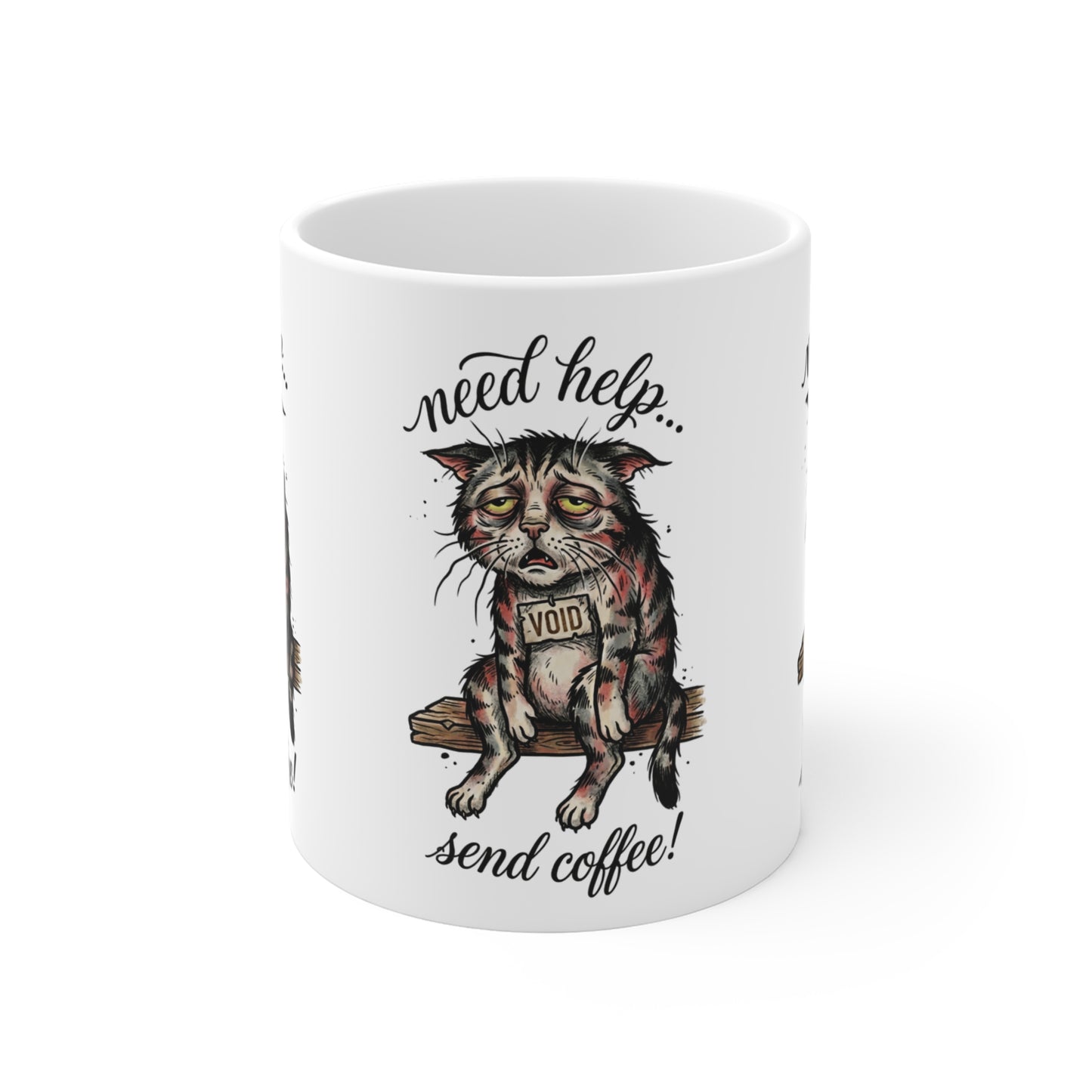 VOID - 11oz Mug — "Need Help… Send Coffee" Tired Cat Coffee Mug