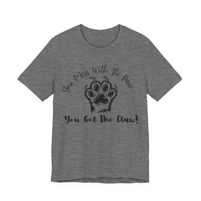 Cat Paw Tee - "You Mess With The Paw... You Get The Claw!" Graphic T-Shirt for Cat Lovers