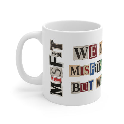 PBFMF - "We Might Be Misfits & F@#kups, But We Got This" 11oz Mug - Mental Health Motivational
