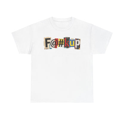PBFMF - F@#kup Ransom-Note Mental Health Graphic Tee