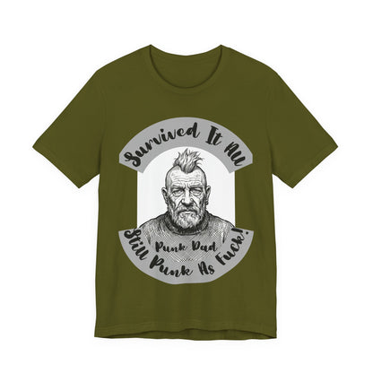 PunkDad - Survived It All Punk Dad T‑Shirt — “Punk Dad, Still Punk As F***” Graphic Tee