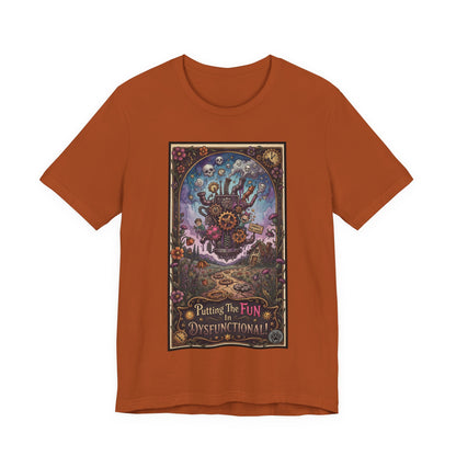 Putting the Fun in Dysfunctional Graphic Tee