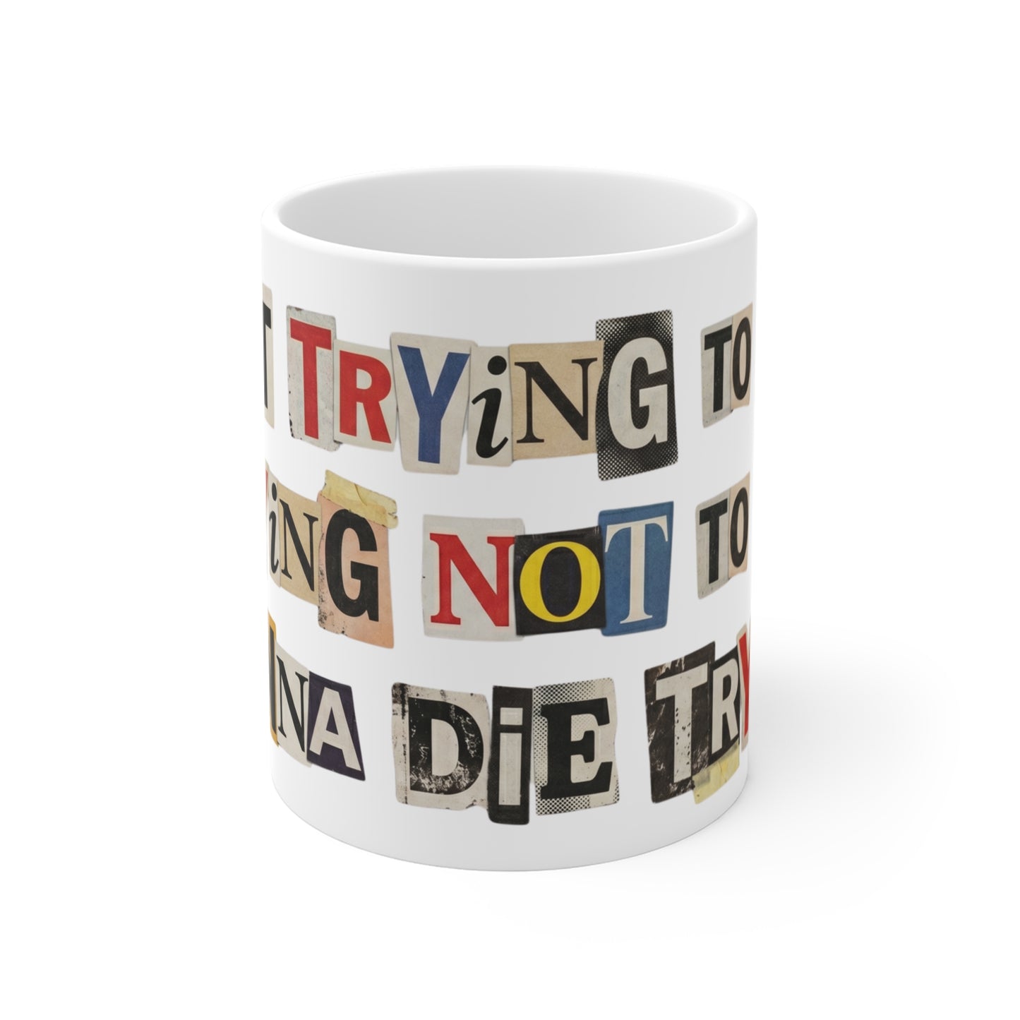 PBFMF - Mental Health & Ideation Motivational Mug — "Gonna Die Trying" Typography Coffee Cup