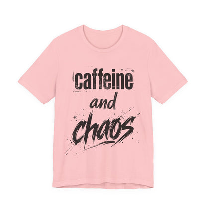 Caffeine and Chaos T‑Shirt - Version One