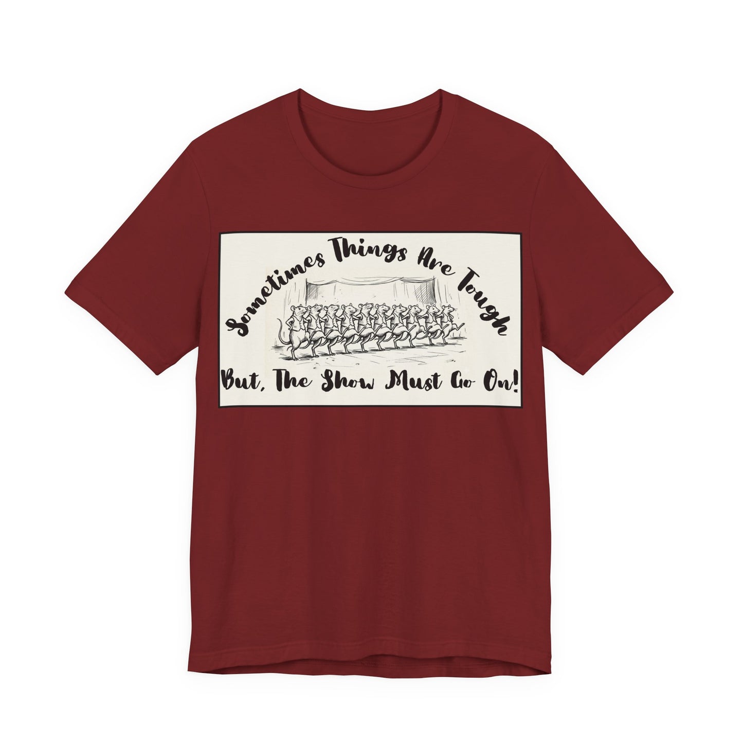 Hopeful, Keep Going, Funny Dancing Rats T‑Shirt — Motivational "Sometimes Things Are Tough But The Show Must Go On!" Theatre, Dancing, Stage, Screen, Acting