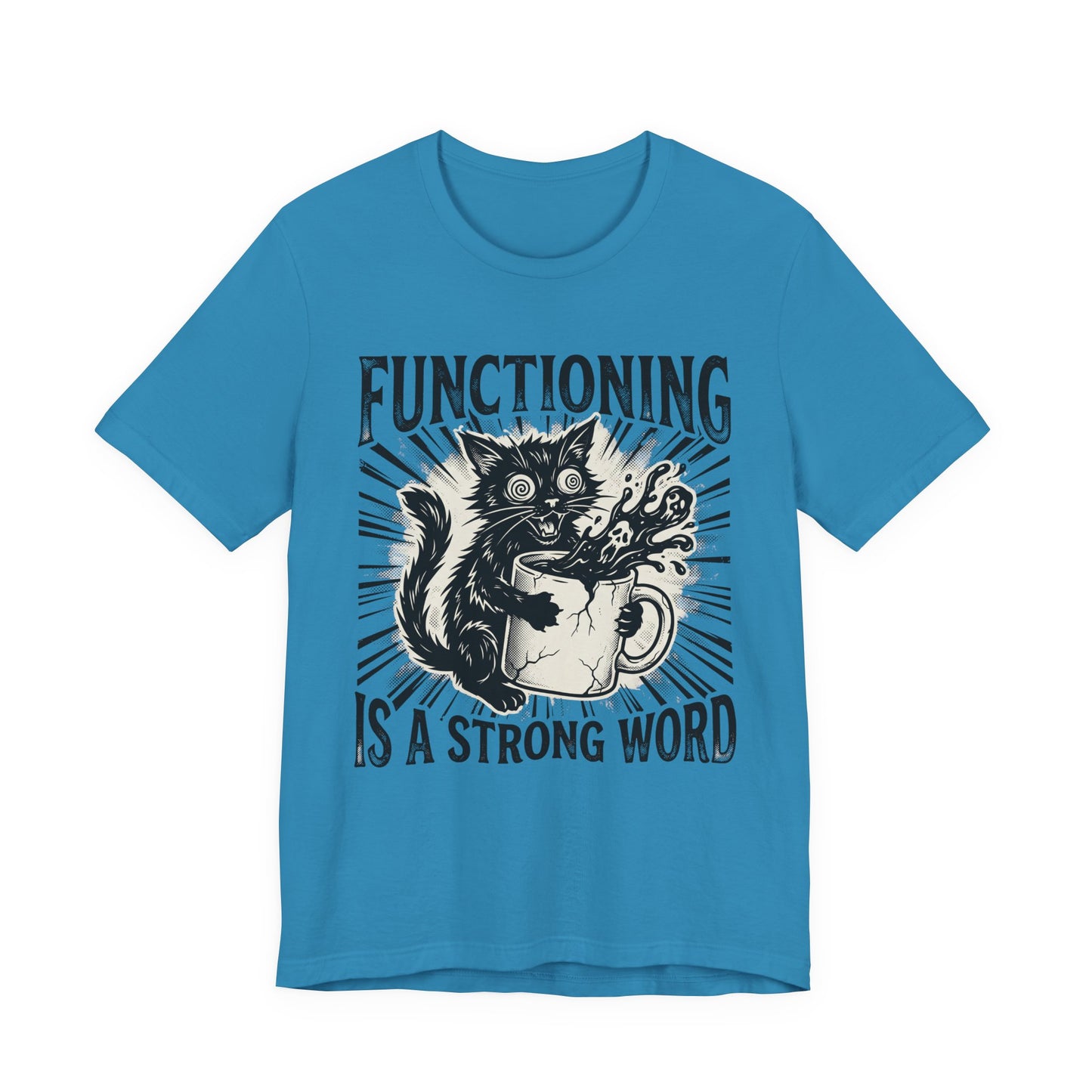 VOID - Functioning Is A Strong Word Cat Tee — Funny Mental Health Humor Coffee Cat T-Shirt