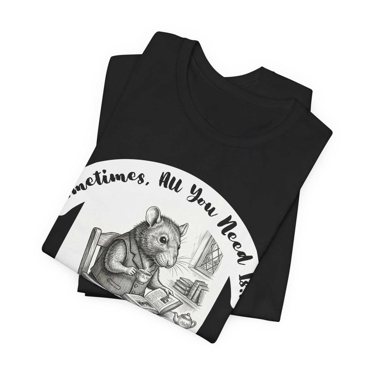 Ratney - Tea & Books T‑Shirt — "Sometimes All You Need Is A Cup of Tea & A Good Book" - Introvert Book Lovers!