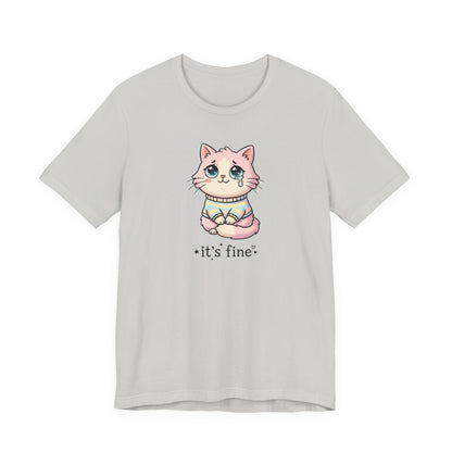 VOID - It's Fine - Cute Sad Cat Kitten Tee
