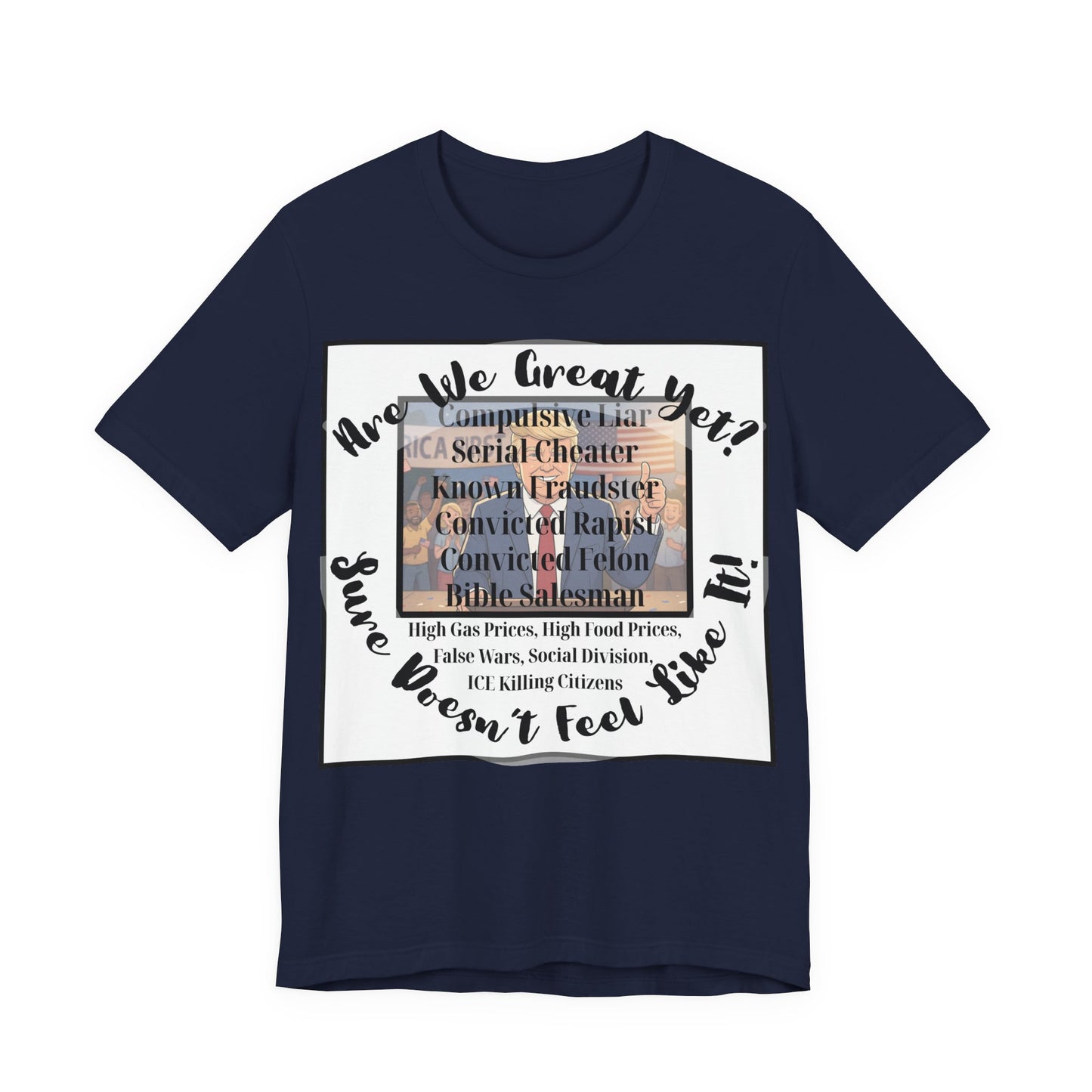 “Are We Great Yet?" America - Political Protest T-Shirt - Unfortunate Truths