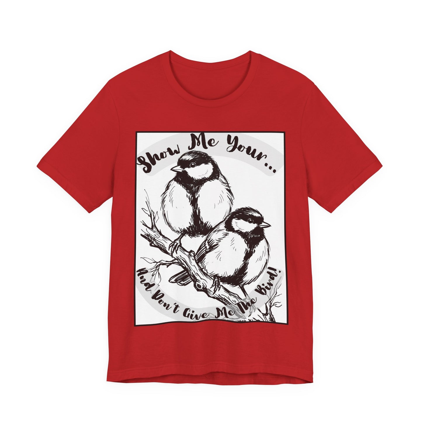 Birds - 1 - Raunchy Birder Biker Humor Pun Wordplay Sketch Tee —  Graphic T-Shirt