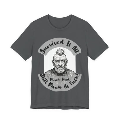 PunkDad - Survived It All Punk Dad T‑Shirt — “Punk Dad, Still Punk As F***” Graphic Tee