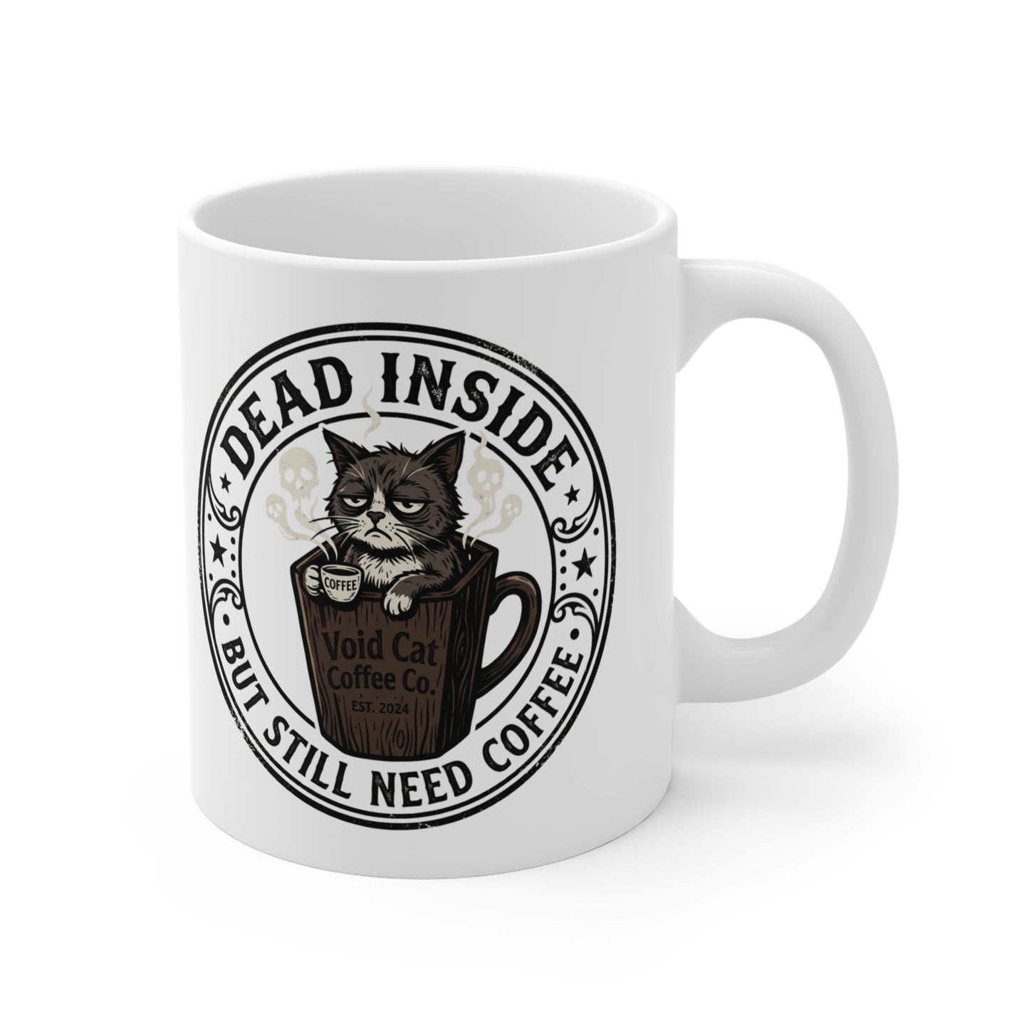 VOID - Dead Inside Cat Coffee Mug — "Dead Inside But Still Need Coffee" 11oz