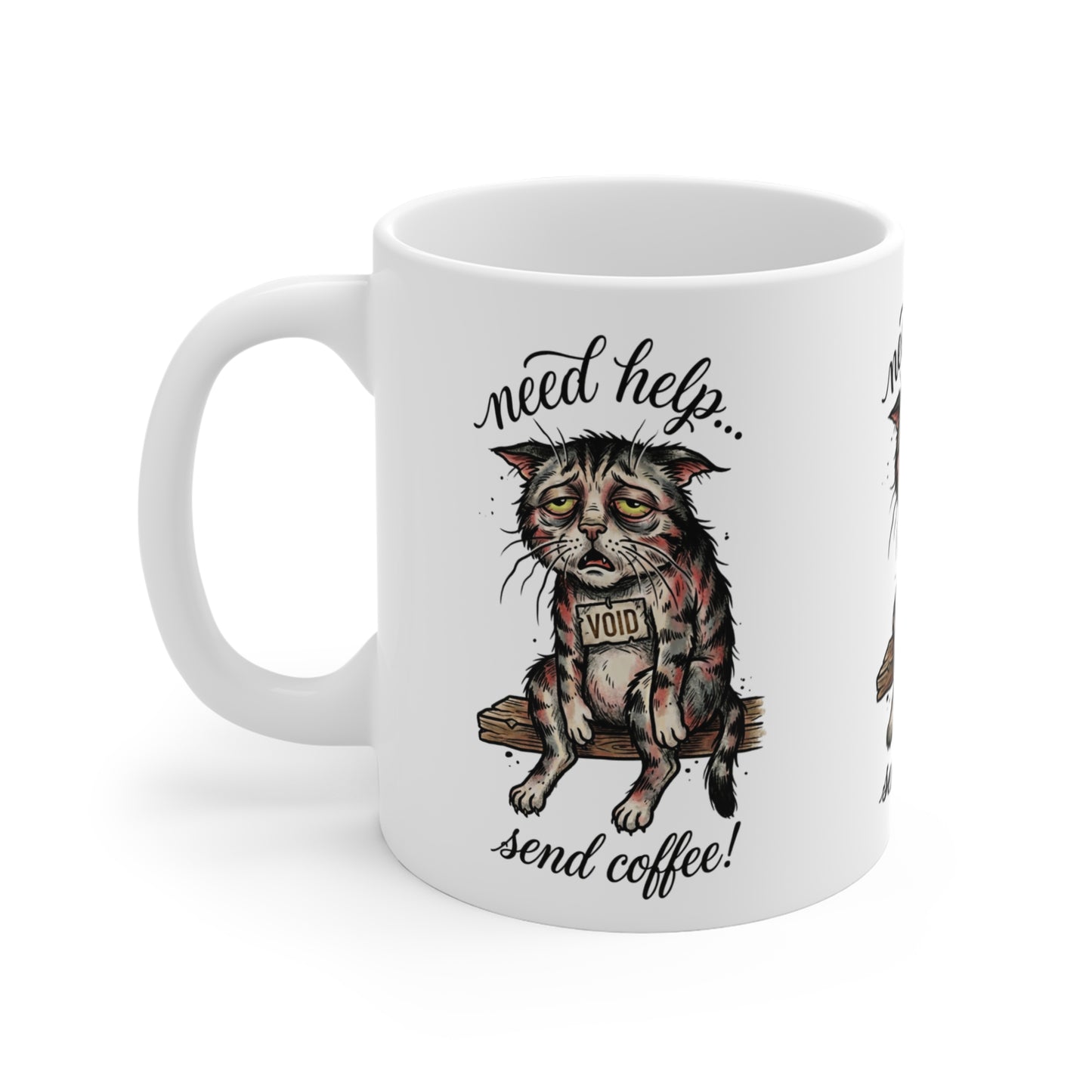 VOID - 11oz Mug — "Need Help… Send Coffee" Tired Cat Coffee Mug