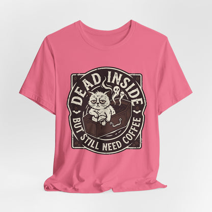 VOID - Dead Inside But Still Need Coffee T-Shirt - Coffee Cat Humor Tee