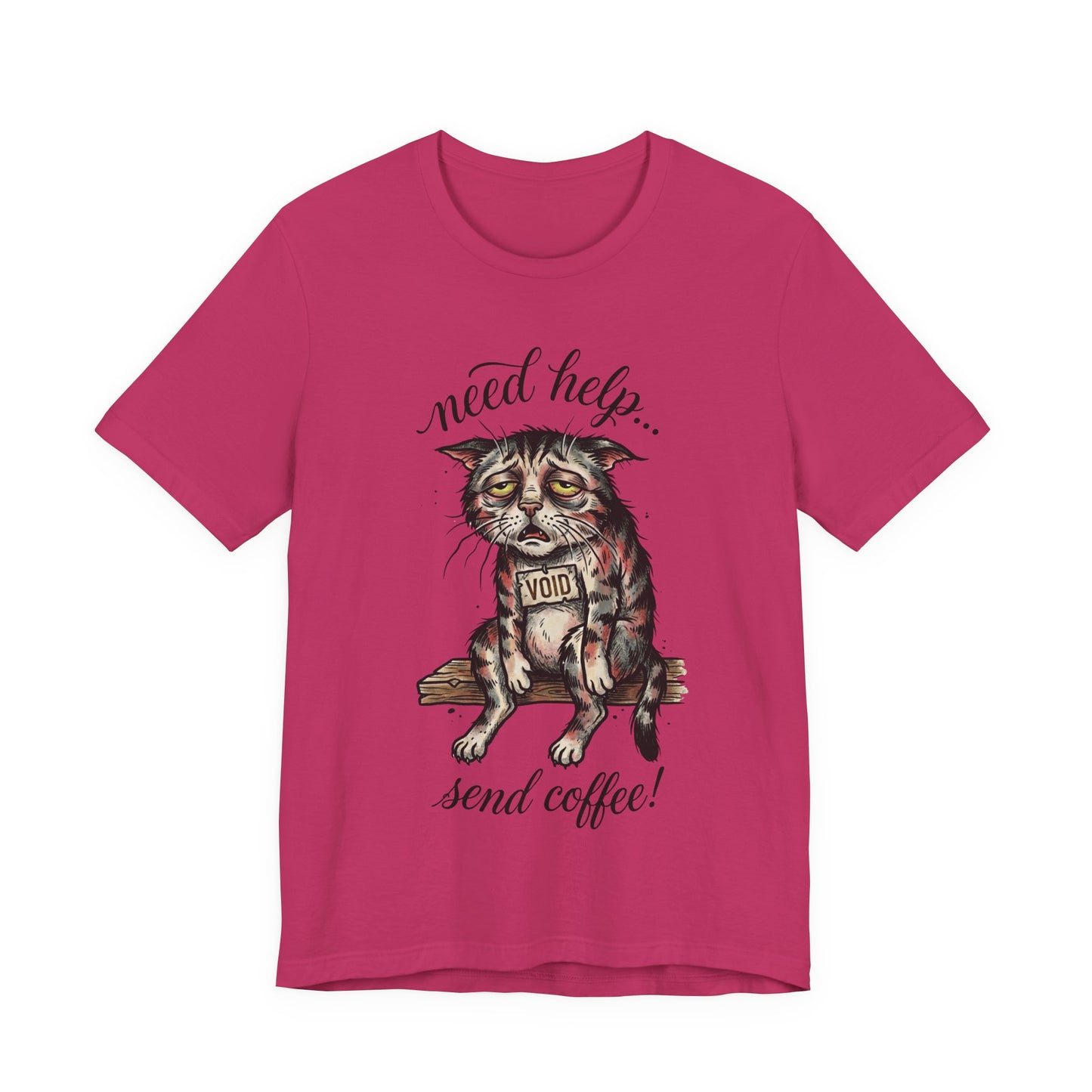 VOID - Need Help… Send Coffee! Cat T-Shirt — Funny Tired Cat Graphic Tee for Coffee Lovers