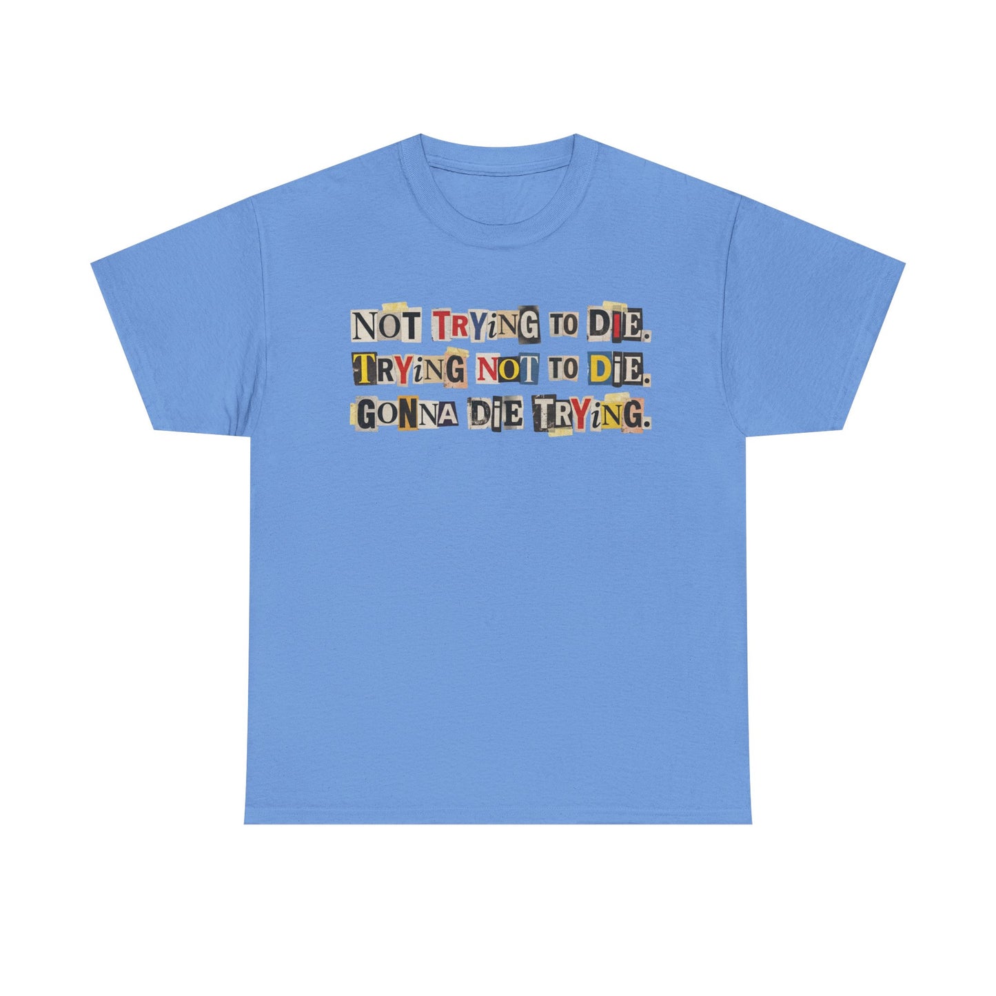 PBFMF - Not Trying To Die T-Shirt — Ransom Note Typography Mental Health Awareness Tee