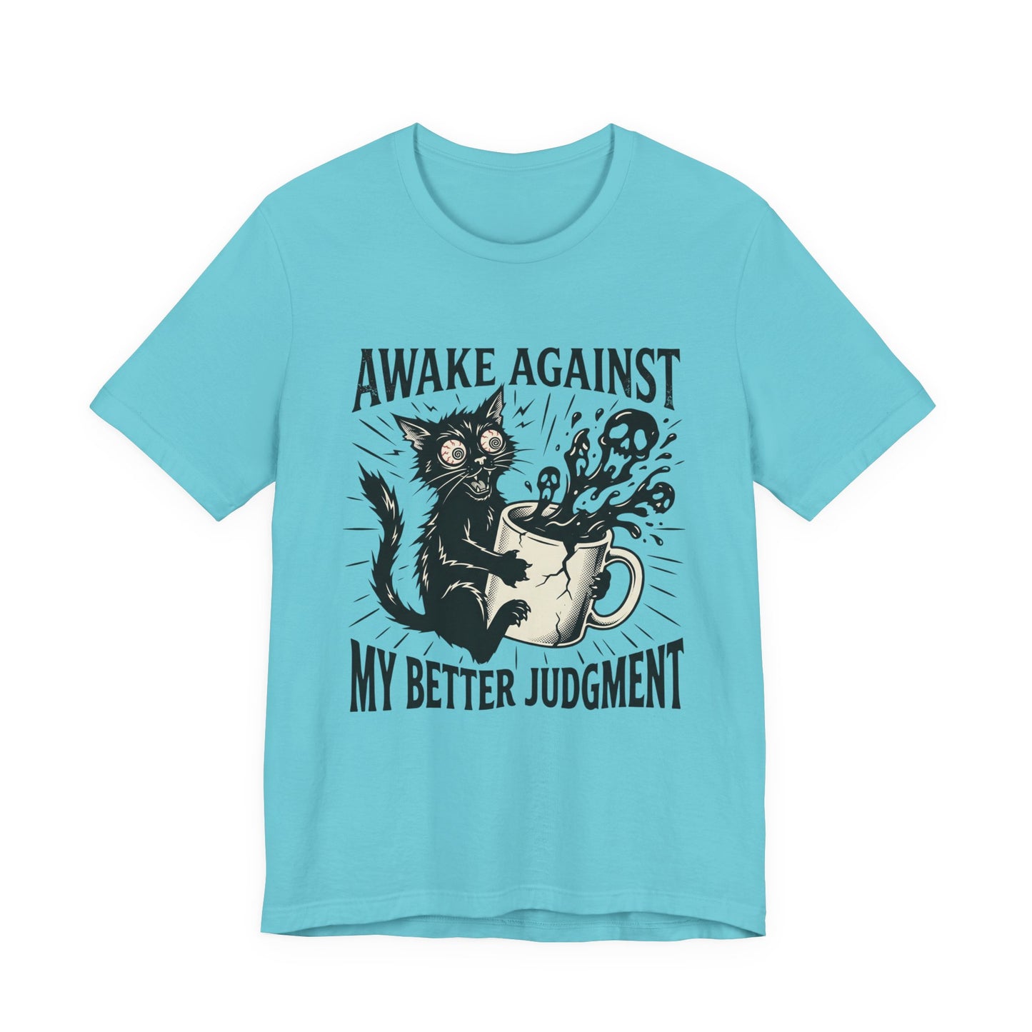 VOID - Awake Against My Better Judgement - Coffee Cat Humor Tee