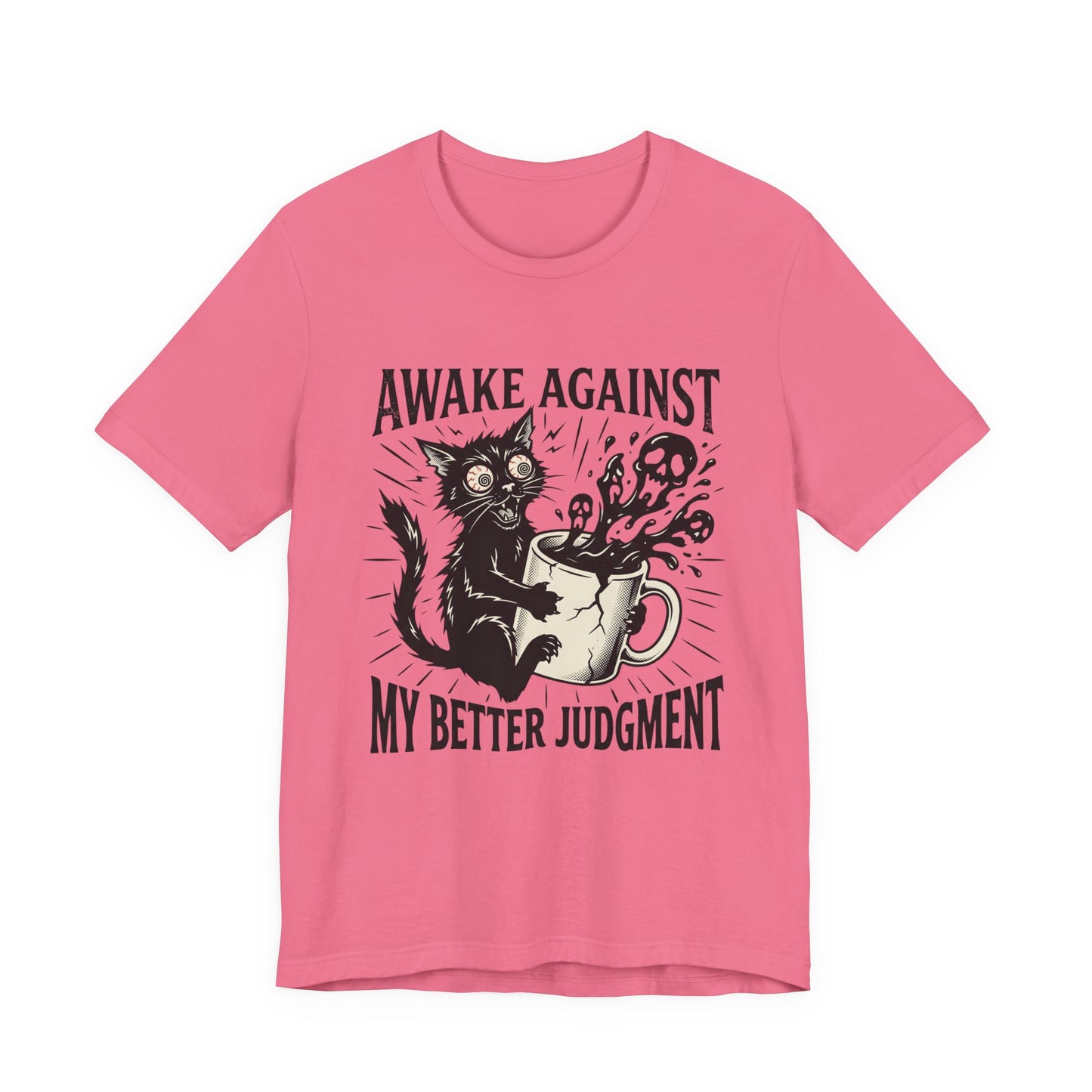 VOID - Awake Against My Better Judgement - Coffee Cat Humor Tee