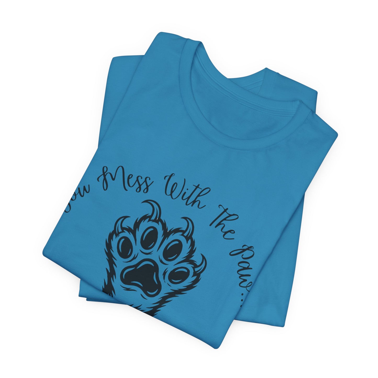 Cat Paw Tee - "You Mess With The Paw... You Get The Claw!" Graphic T-Shirt for Cat Lovers
