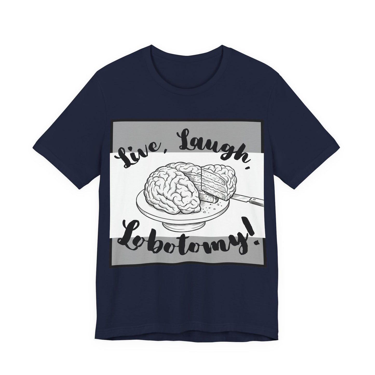 L3 V2 - Psych Humor T‑Shirt — Live, Laugh, Lobotomy! Brain Graphic Medical Assistant Humor Tee!