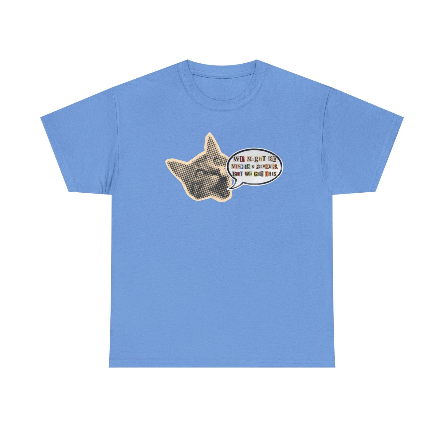 Collage Cat Head Tee — "We May Be Misfits And F@#kups, But We Got This!" Graphic T-Shirt