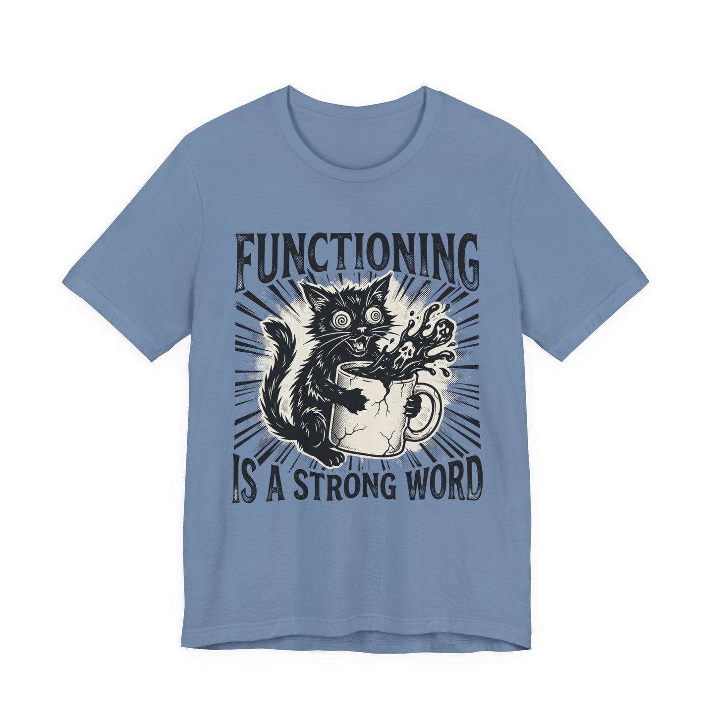 VOID - Functioning Is A Strong Word Cat Tee — Funny Mental Health Humor Coffee Cat T-Shirt