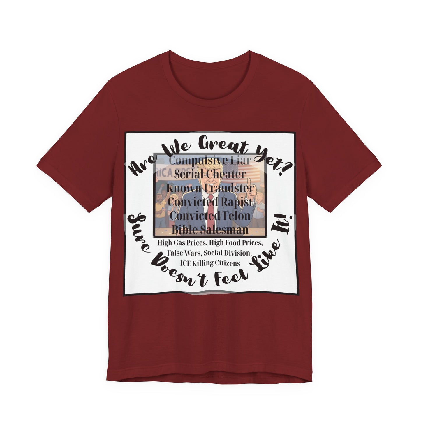 “Are We Great Yet?" America - Political Protest T-Shirt - Unfortunate Truths