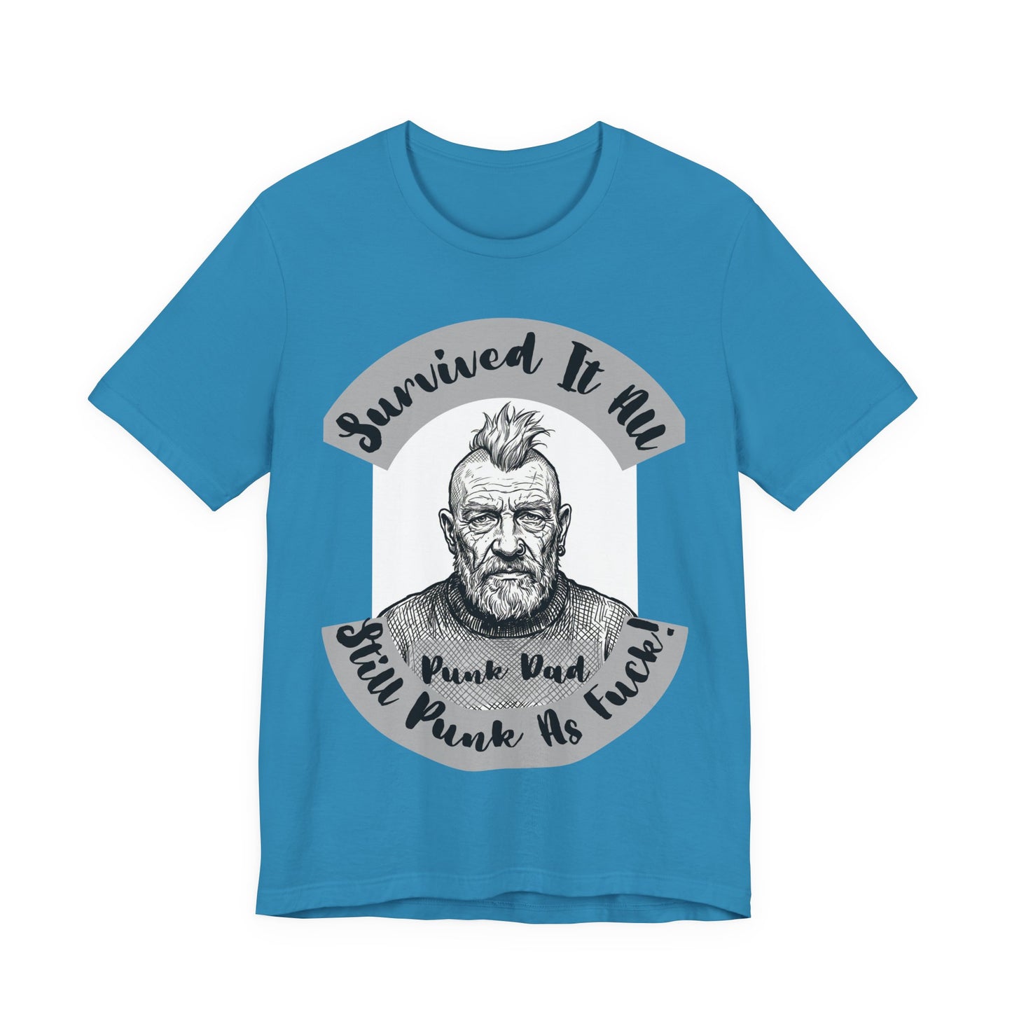 PunkDad - Survived It All Punk Dad T‑Shirt — “Punk Dad, Still Punk As F***” Graphic Tee