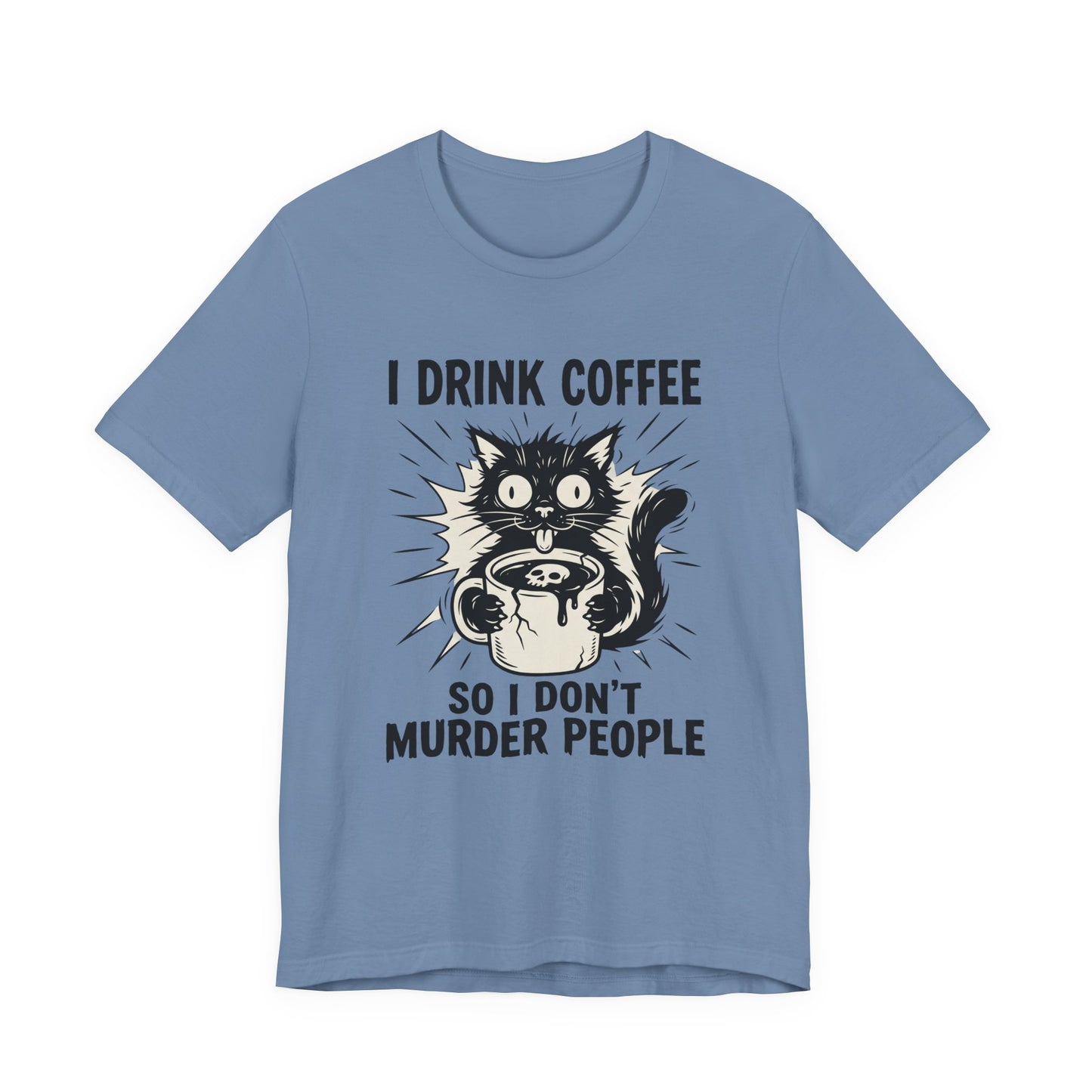 VOID - Coffee Cat Tee — “I Drink Coffee So I Don’t Murder People” Graphic T-Shirt