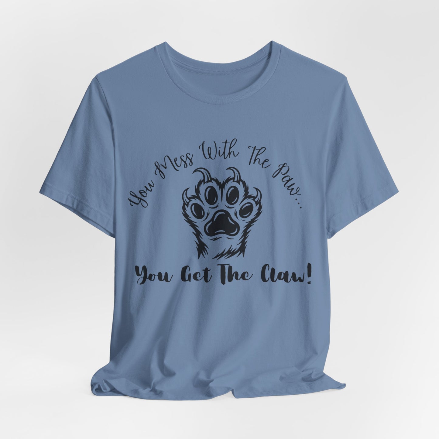 Cat Paw Tee - "You Mess With The Paw... You Get The Claw!" Graphic T-Shirt for Cat Lovers