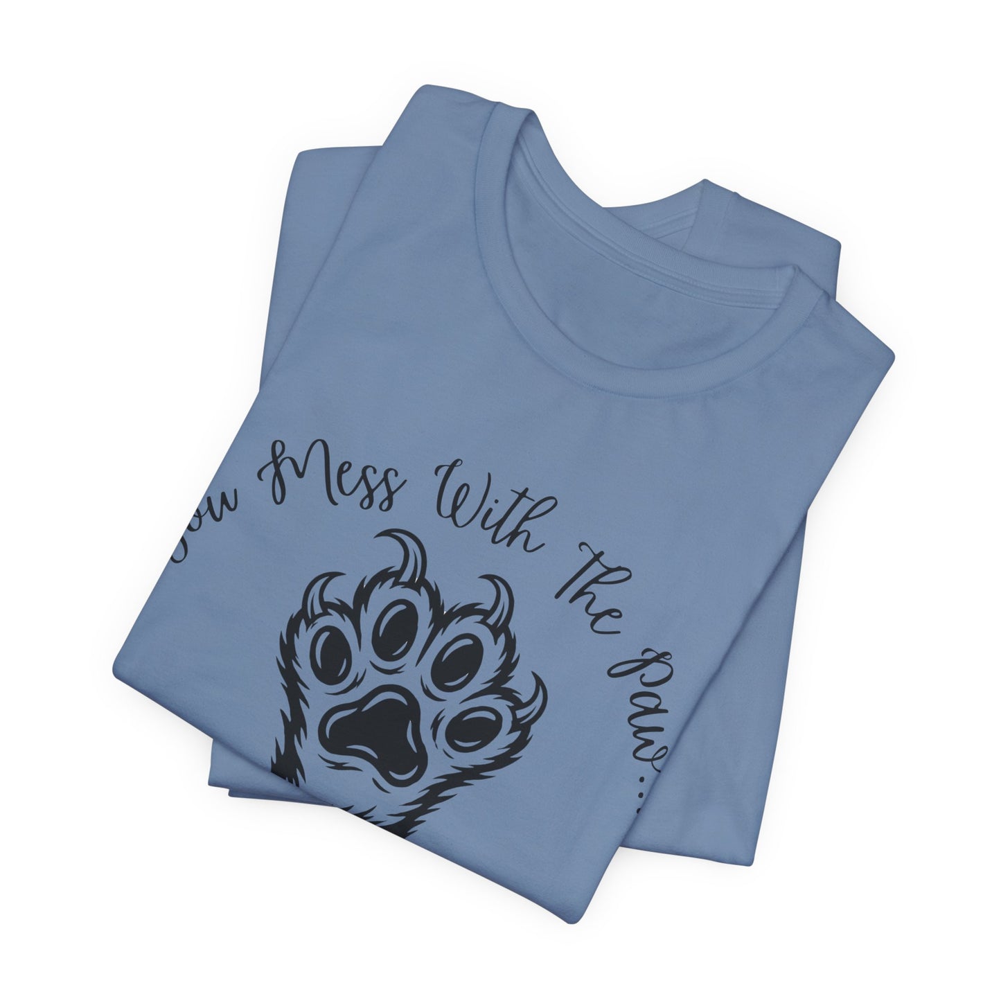 Cat Paw Tee - "You Mess With The Paw... You Get The Claw!" Graphic T-Shirt for Cat Lovers