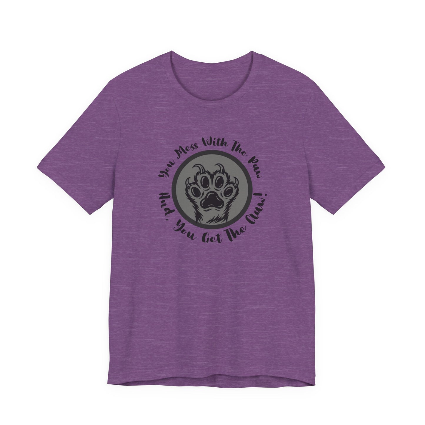 "You Mess With the Paw, You Get the Claw" Paw Print Graphic Tee