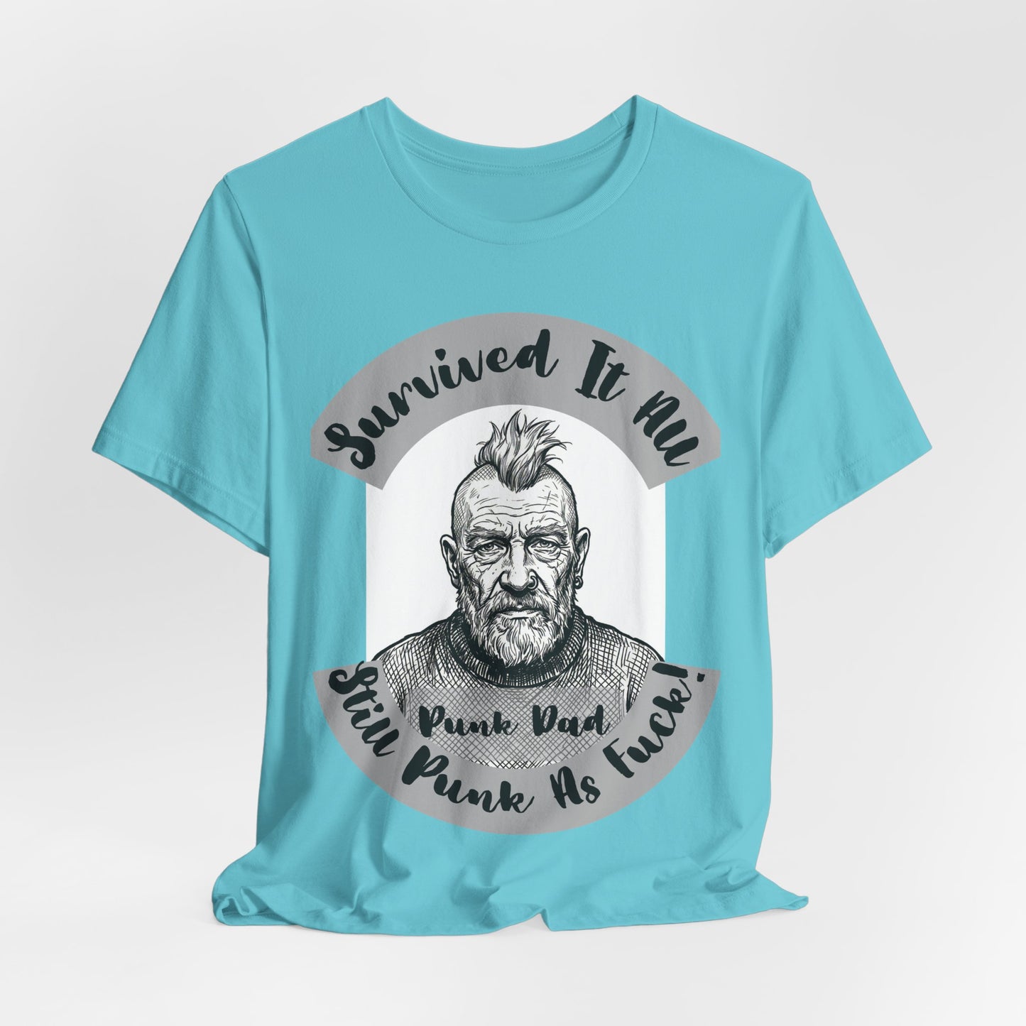 PunkDad - Survived It All Punk Dad T‑Shirt — “Punk Dad, Still Punk As F***” Graphic Tee