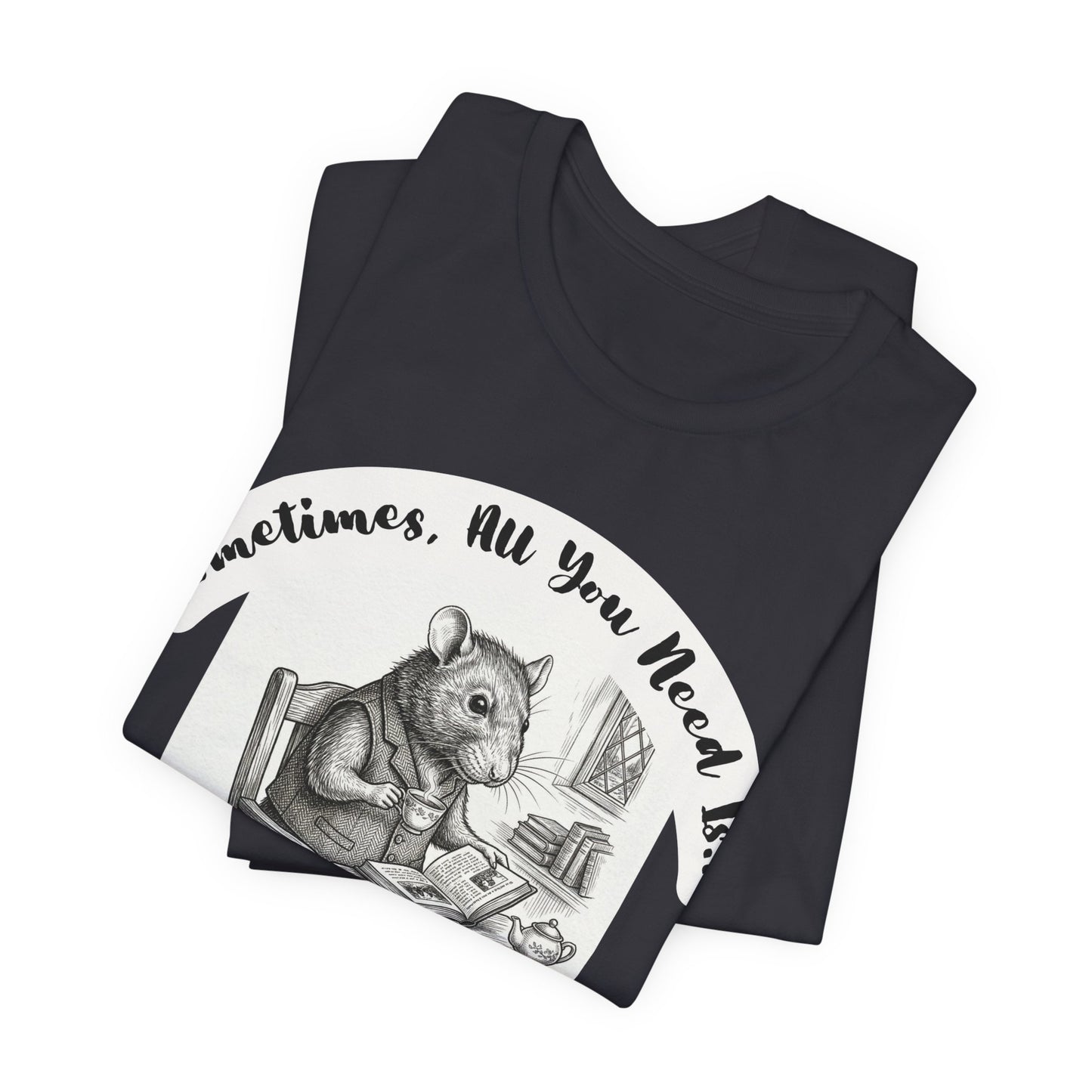 Ratney - Tea & Books T‑Shirt — "Sometimes All You Need Is A Cup of Tea & A Good Book" - Introvert Book Lovers!
