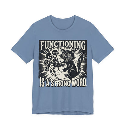 VOID - Functioning Is A Strong Word T-Shirt — Funny Coffee Cat Mental Health Graphic Tee