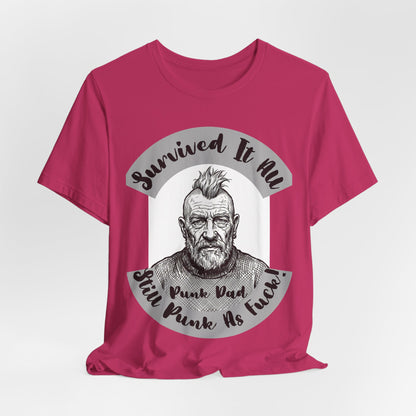PunkDad - Survived It All Punk Dad T‑Shirt — “Punk Dad, Still Punk As F***” Graphic Tee