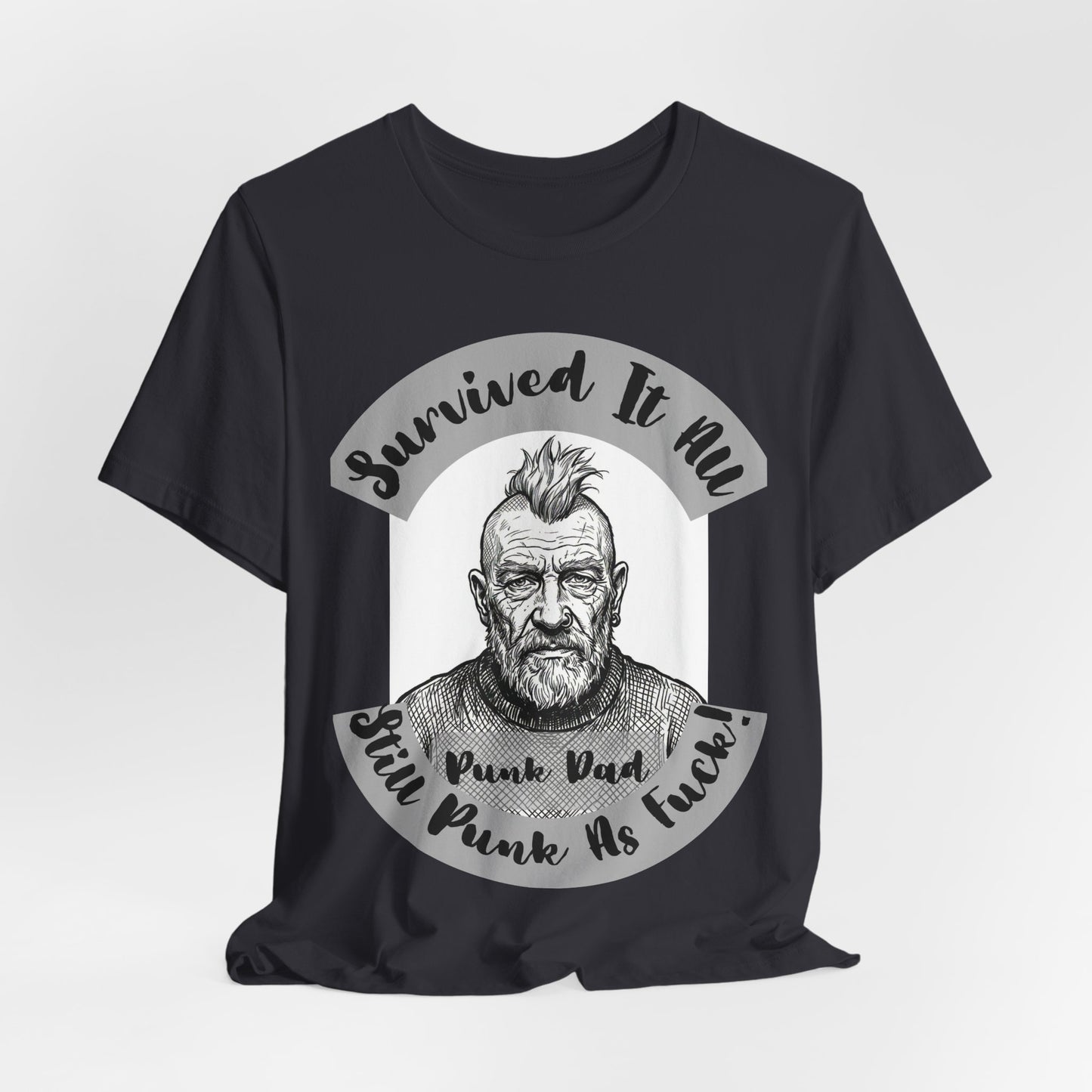 PunkDad - Survived It All Punk Dad T‑Shirt — “Punk Dad, Still Punk As F***” Graphic Tee