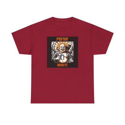 PBFMF - Fatty - Misfit Unisex Heavy Cotton Tee