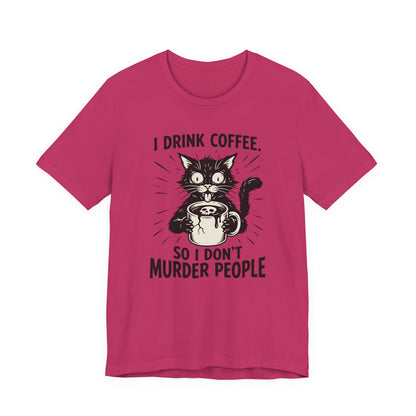 VOID - Coffee Cat Tee — "I Drink Coffee So I Don't Murder People" Funny Graphic Shirt