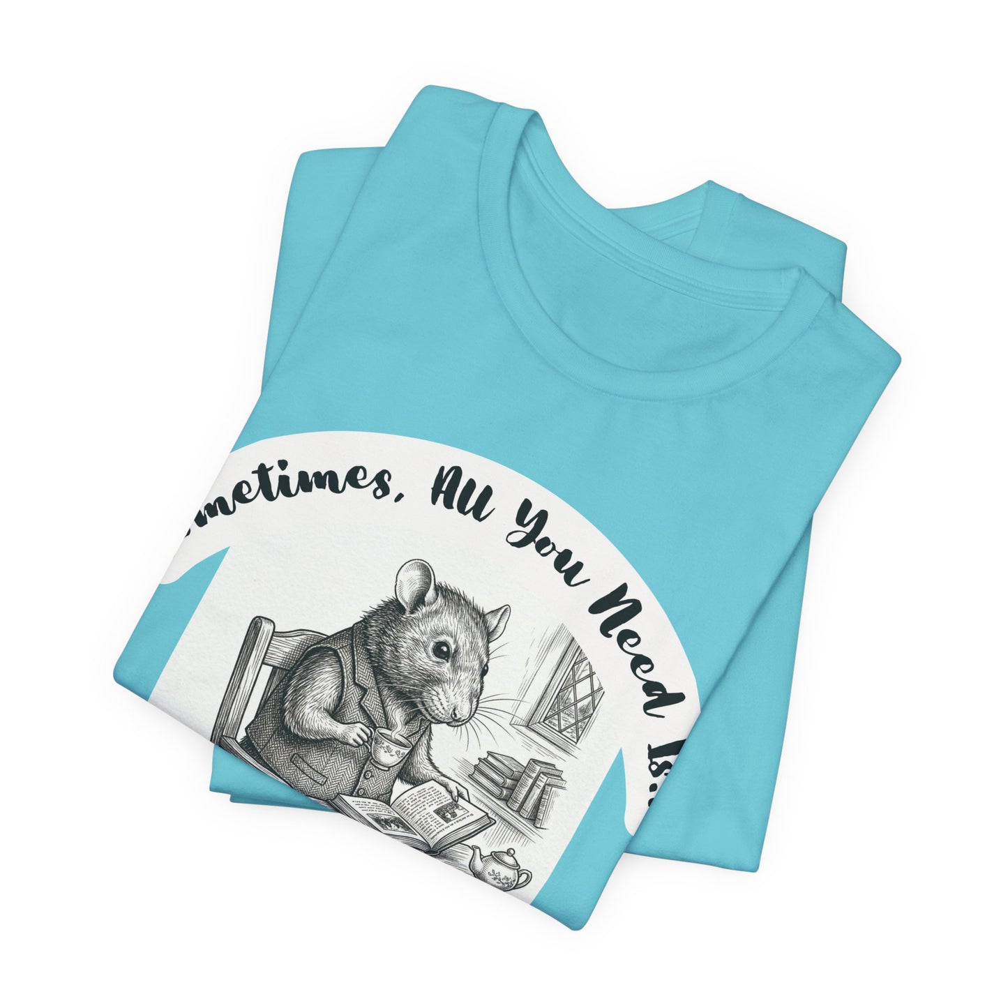 Ratney - Tea & Books T‑Shirt — "Sometimes All You Need Is A Cup of Tea & A Good Book" - Introvert Book Lovers!
