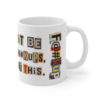 PBFMF - "We Might Be Misfits & F@#kups, But We Got This" 11oz Mug - Mental Health Motivational