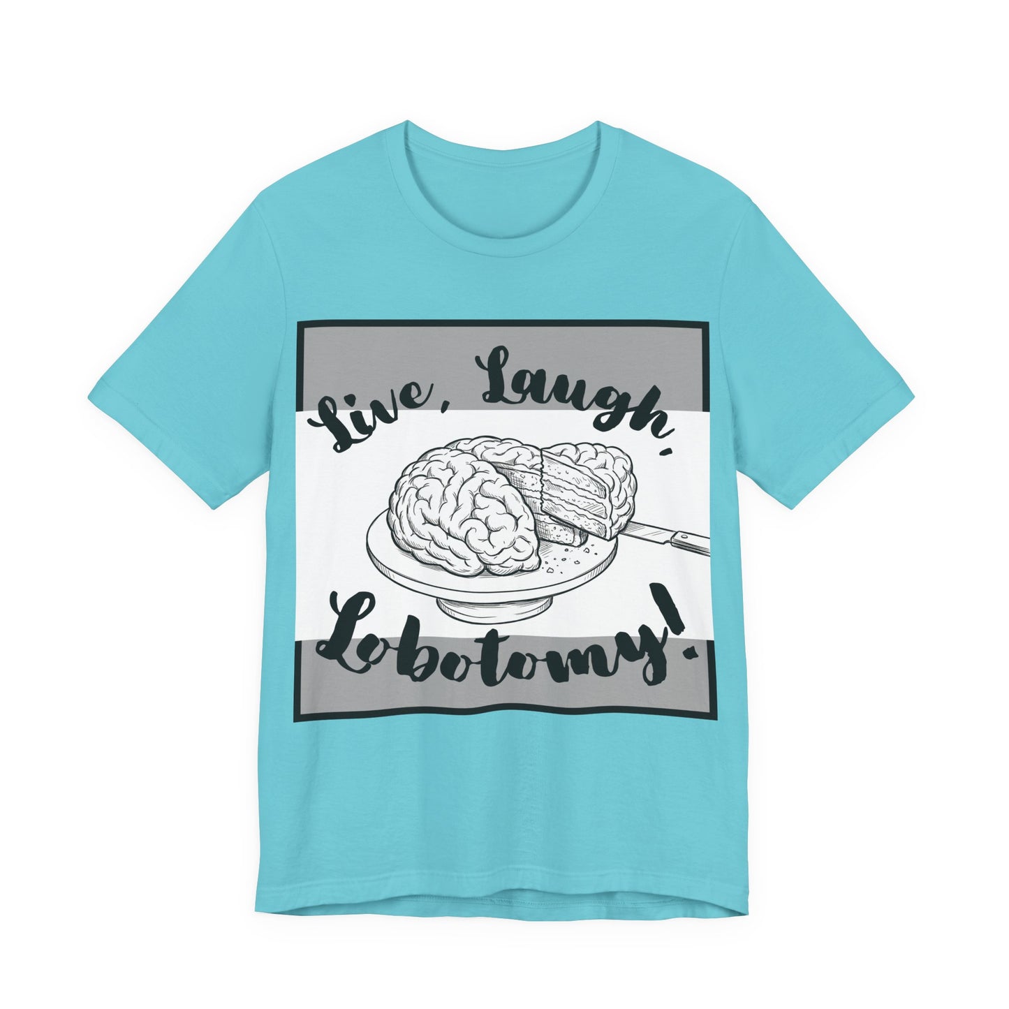 L3 V2 - Psych Humor T‑Shirt — Live, Laugh, Lobotomy! Brain Graphic Medical Assistant Humor Tee!