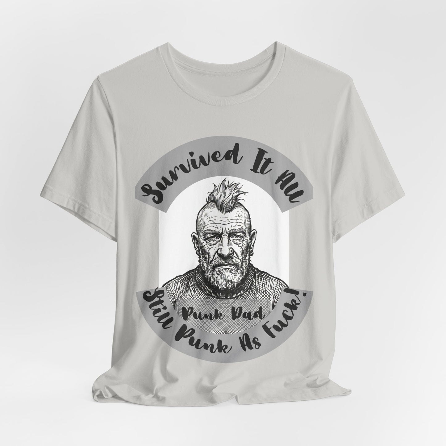 PunkDad - Survived It All Punk Dad T‑Shirt — “Punk Dad, Still Punk As F***” Graphic Tee