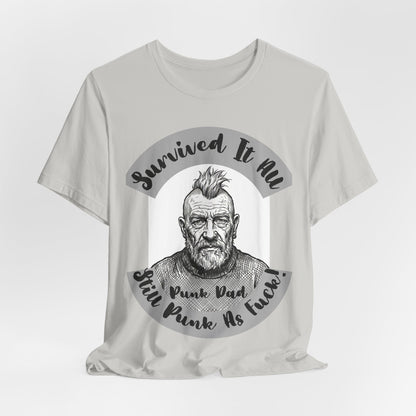 PunkDad - Survived It All Punk Dad T‑Shirt — “Punk Dad, Still Punk As F***” Graphic Tee