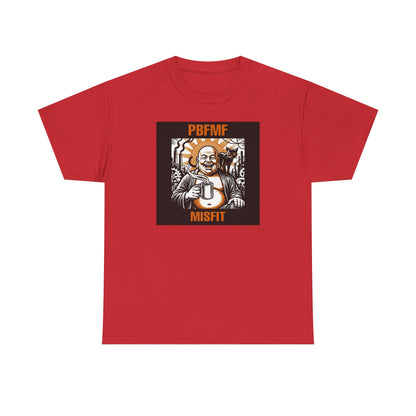 PBFMF - Fatty - Misfit Unisex Heavy Cotton Tee