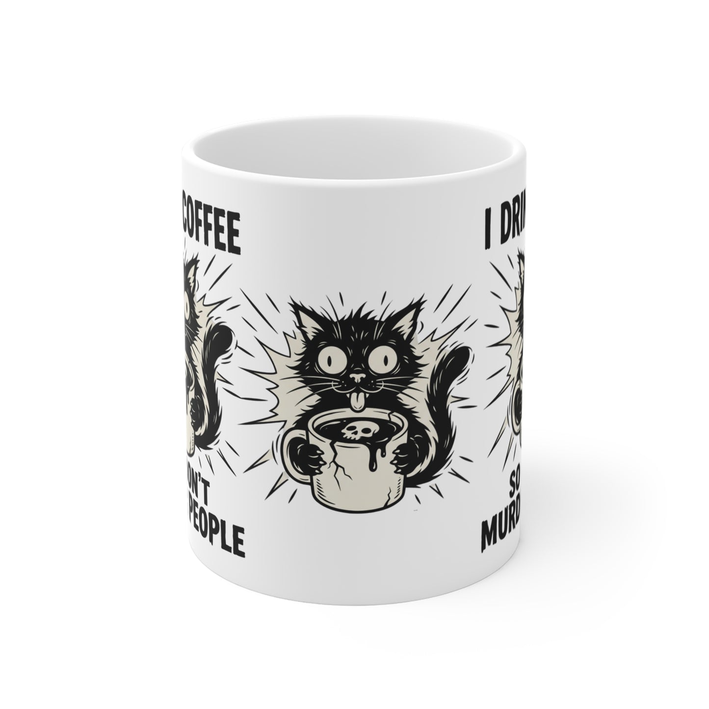 VOID - Coffee Mug - "I Drink Coffee So I Don't Murder People" Cat Humor 11oz