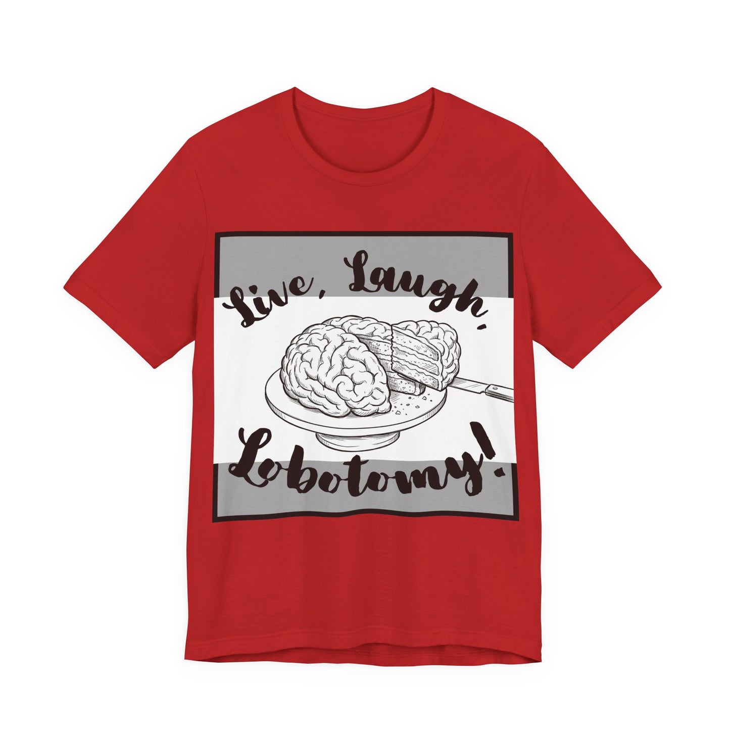 L3 V2 - Psych Humor T‑Shirt — Live, Laugh, Lobotomy! Brain Graphic Medical Assistant Humor Tee!