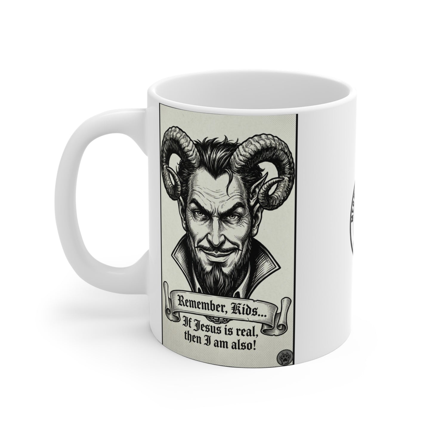 BLZB - 11oz Mug Ambi Handle - Vintage Devil Illustration "Remember Kids... If Jesus is real, then I am also!" 11oz