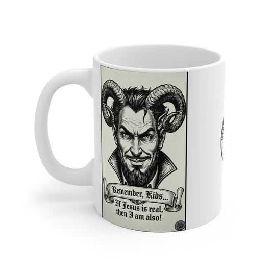 BLZB - 11oz Mug Ambi Handle - Vintage Devil Illustration "Remember Kids... If Jesus is real, then I am also!" 11oz